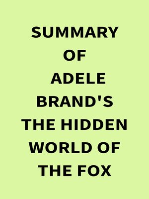 cover image of Summary of Adele Brand's the Hidden World of the Fox
